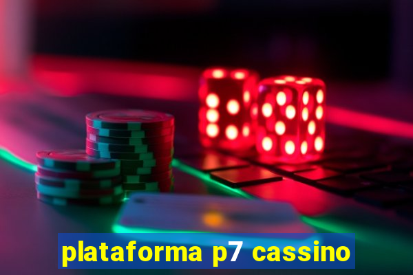 plataforma p7 cassino